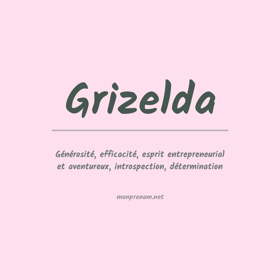 Signification du Prénom Grizelda Signification du Prénom Grizelda
