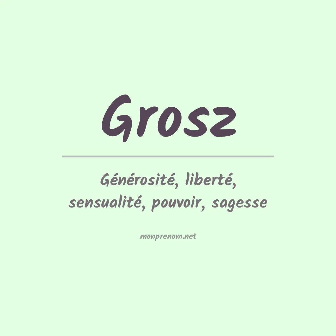 Signification du Prénom Grosz