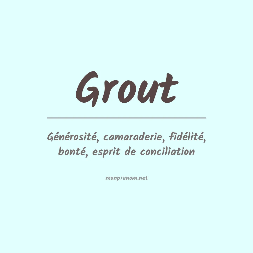 Signification du Prénom Grout