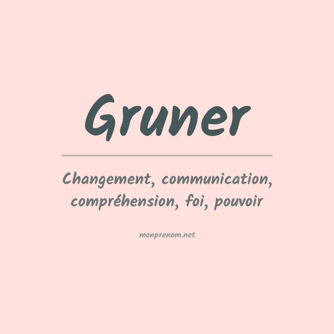 Signification du Prénom Gruner