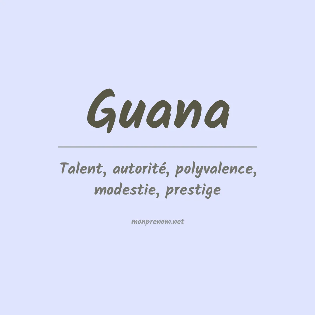Signification du Prénom Guana Signification du Prénom Guana