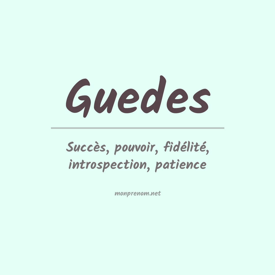 Signification du Prénom Guedes Signification du Prénom Guedes