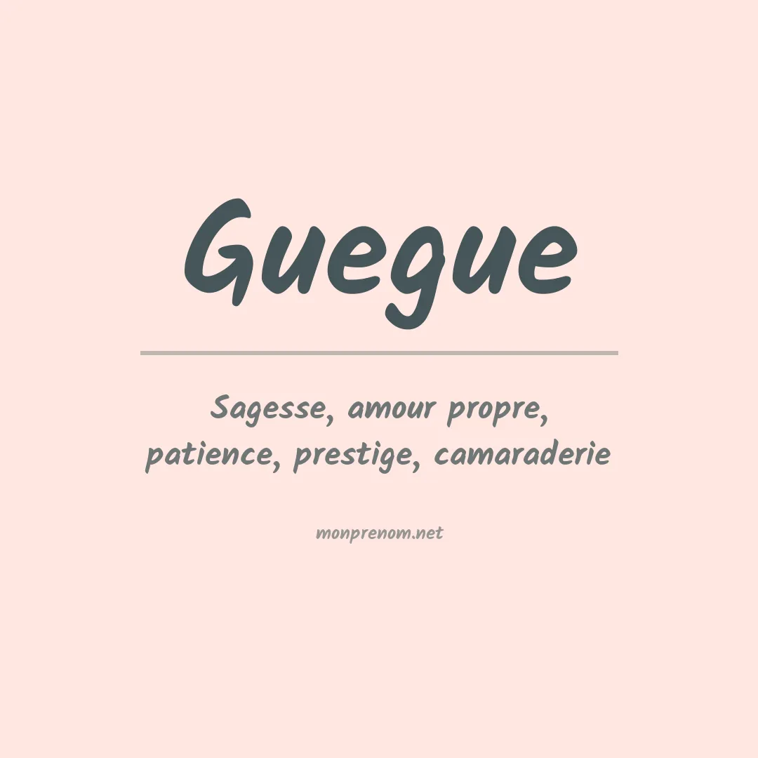 Signification du Prénom Guegue Signification du Prénom Guegue