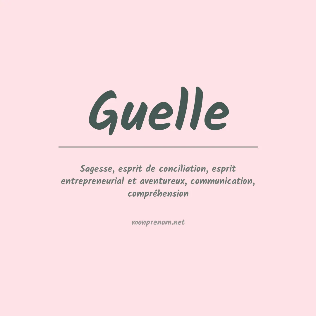 Signification du Prénom Guelle Signification du Prénom Guelle