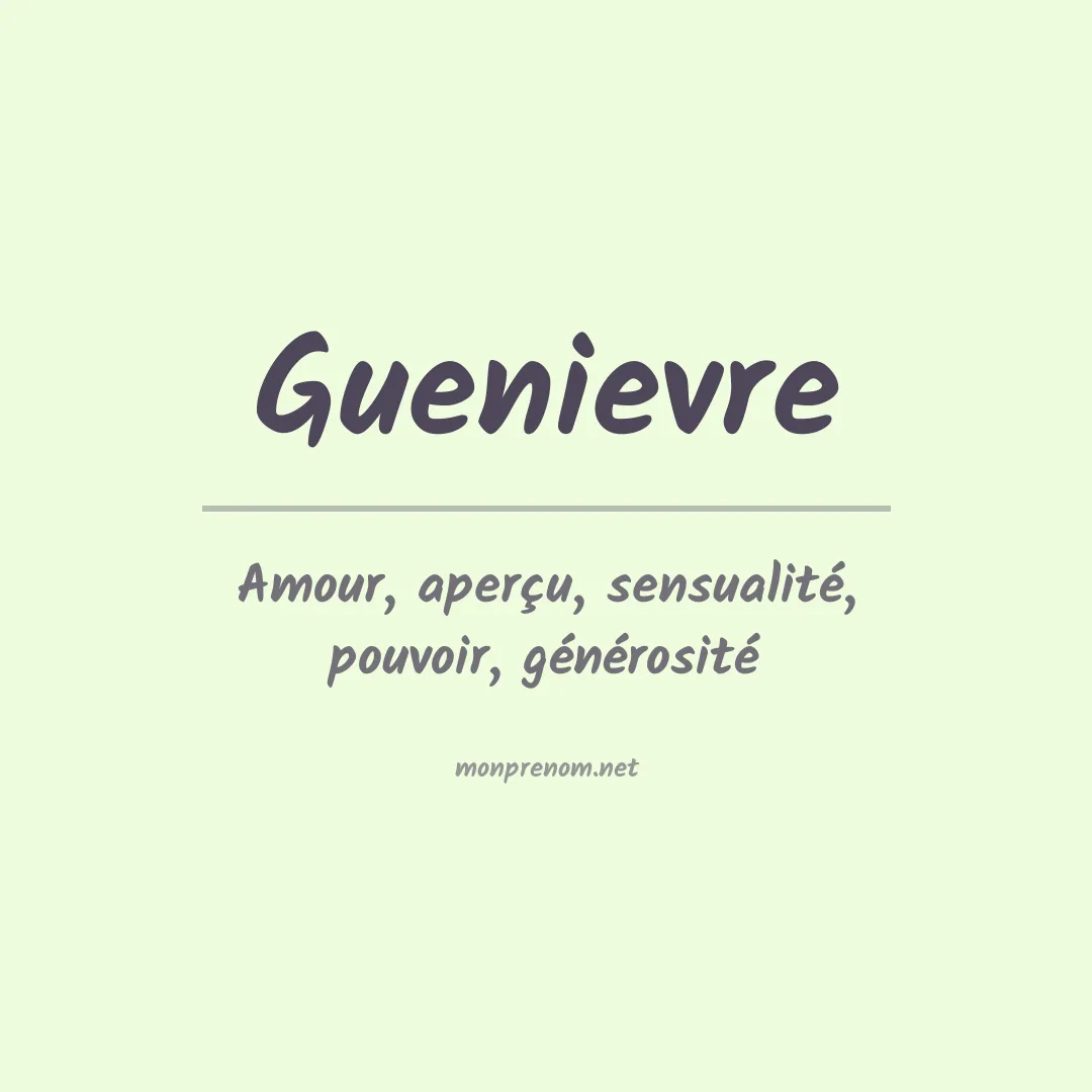 Signification du Prénom Guenievre Signification du Prénom Guenievre