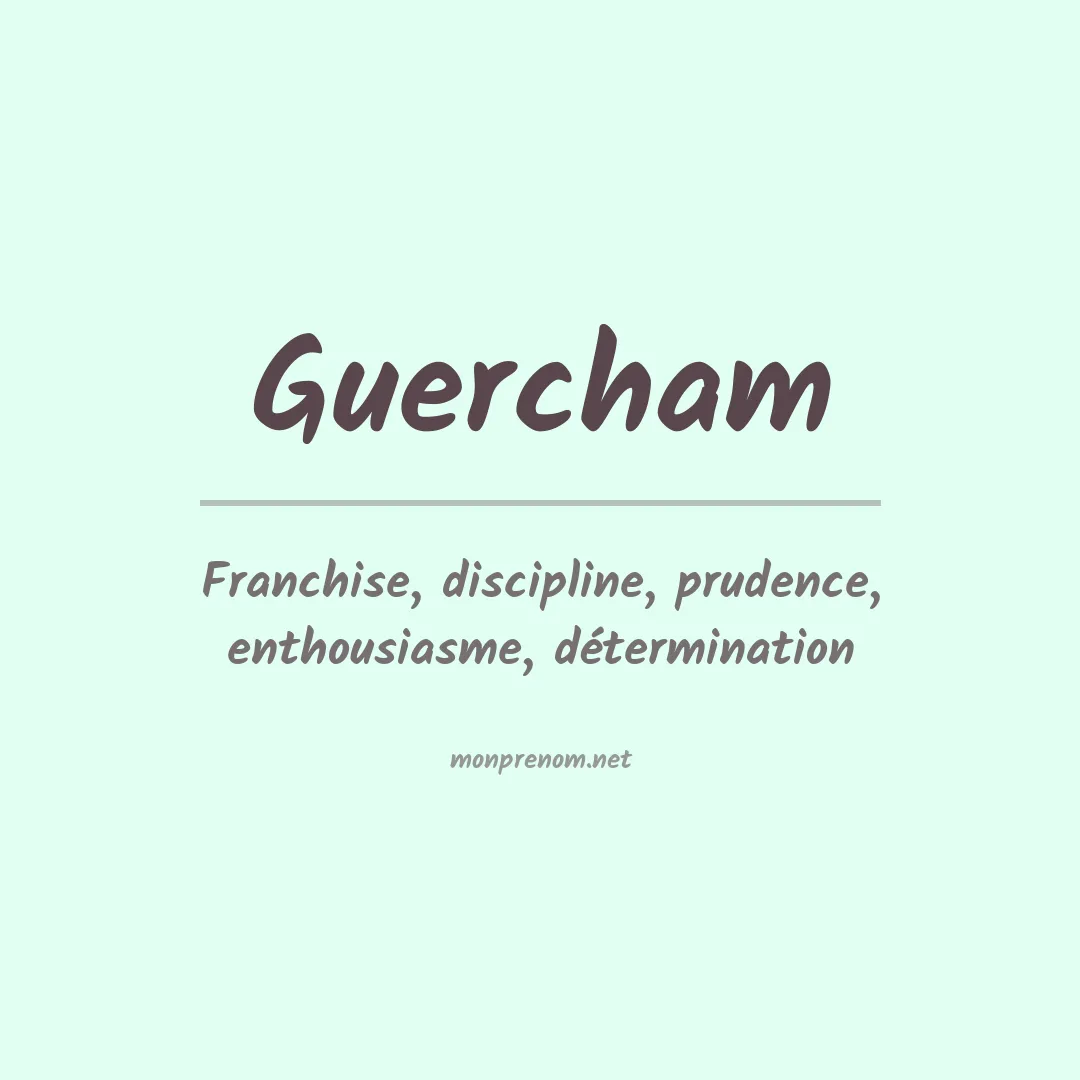 Signification du Prénom Guercham Signification du Prénom Guercham