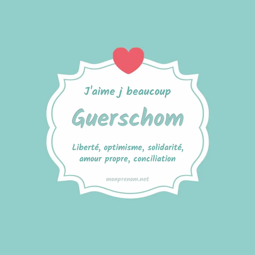 j'aime beaucoup Guerschom