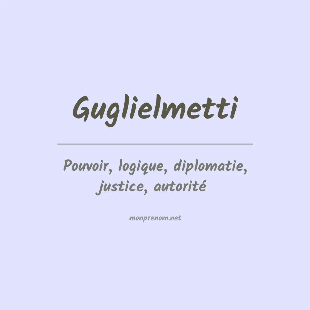 Signification du Prénom Guglielmetti