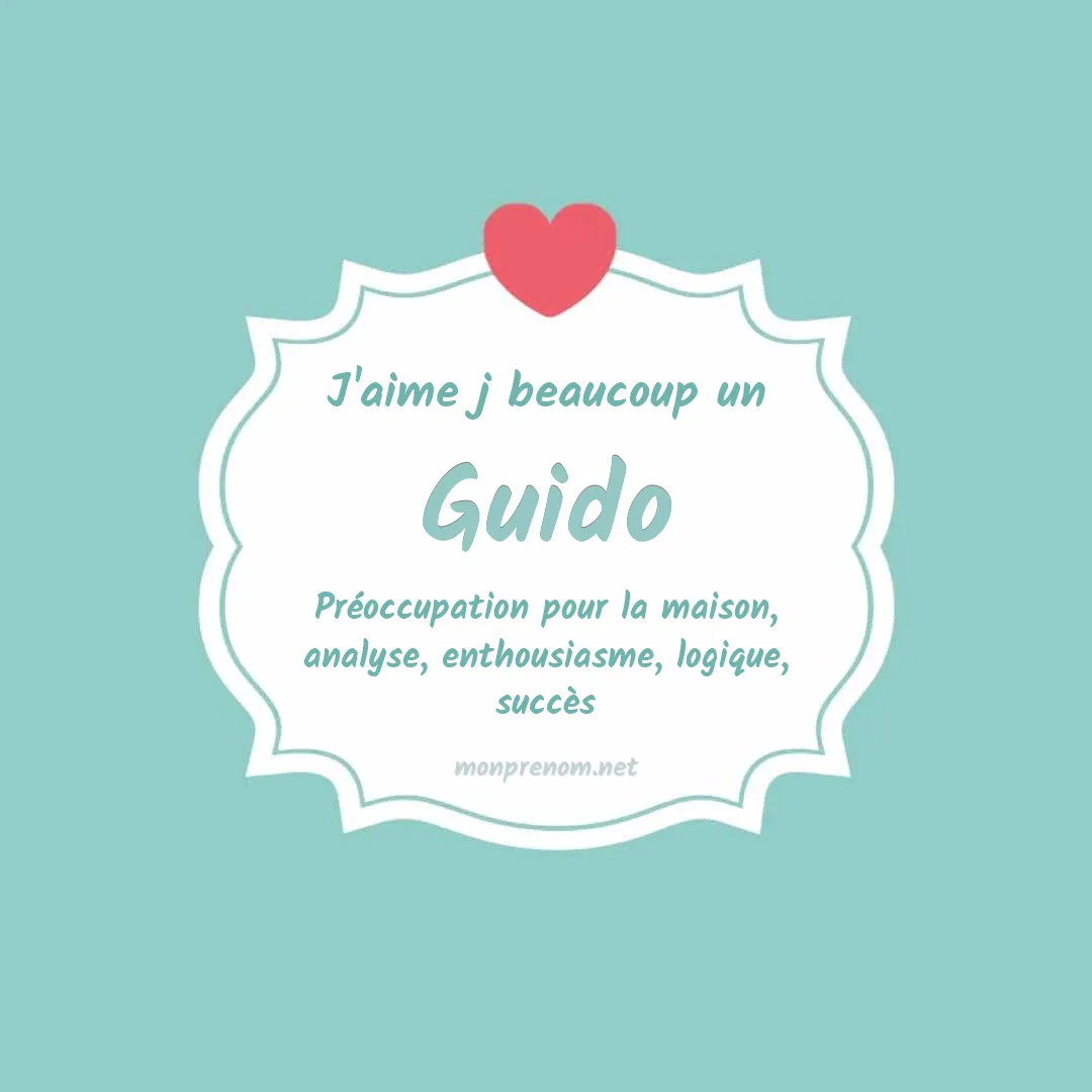 j'aime beaucoup Guido