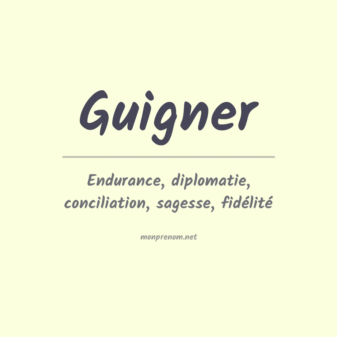 Signification du Prénom Guigner Signification du Prénom Guigner