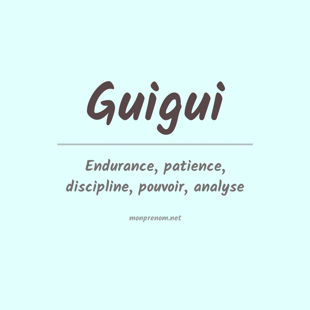 Signification du Prénom Guigui Signification du Prénom Guigui