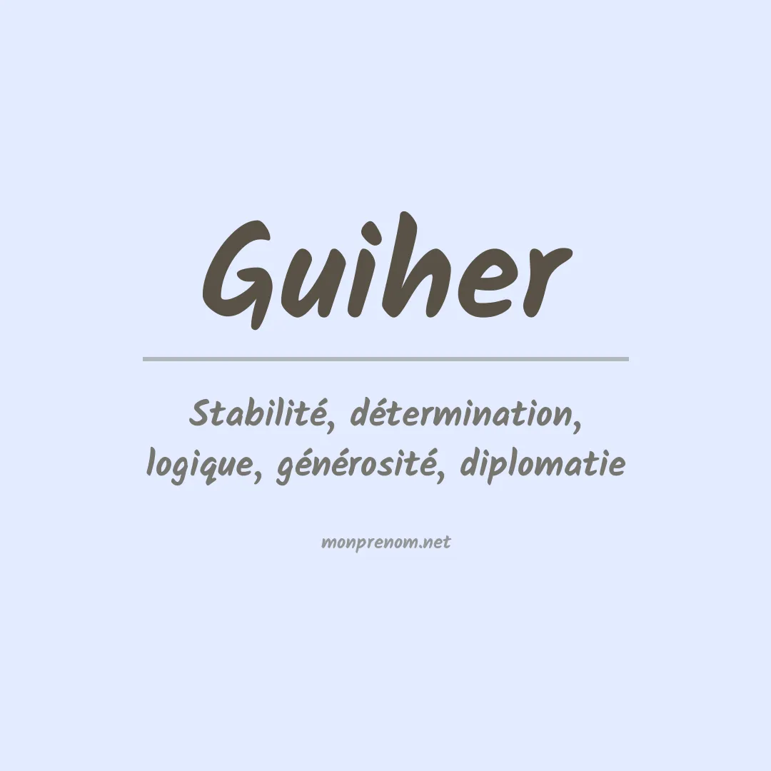 Signification du Prénom Guiher