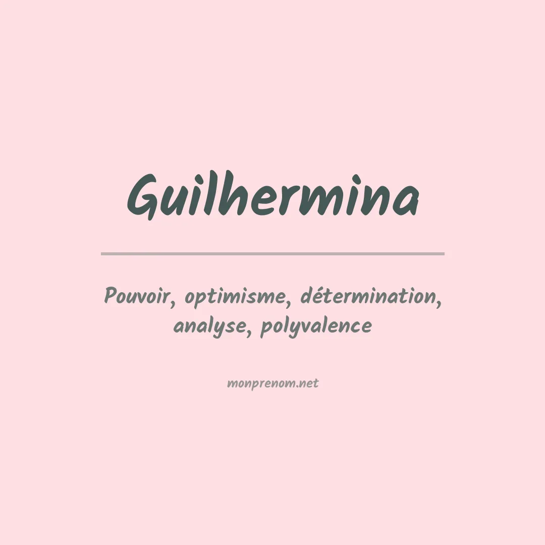 Signification du Prénom Guilhermina