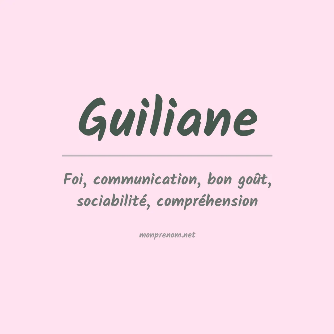 Signification du Prénom Guiliane Signification du Prénom Guiliane