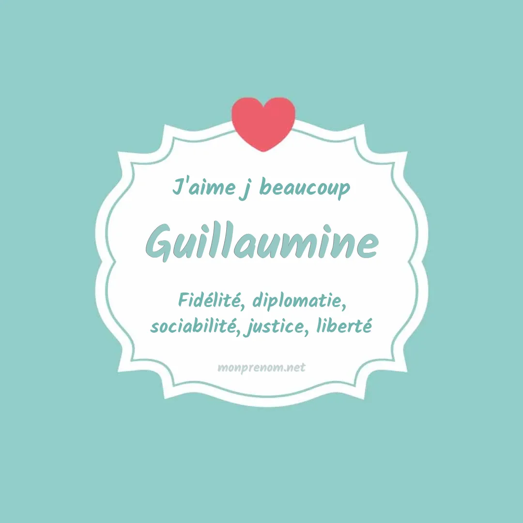 j'aime beaucoup Guillaumine