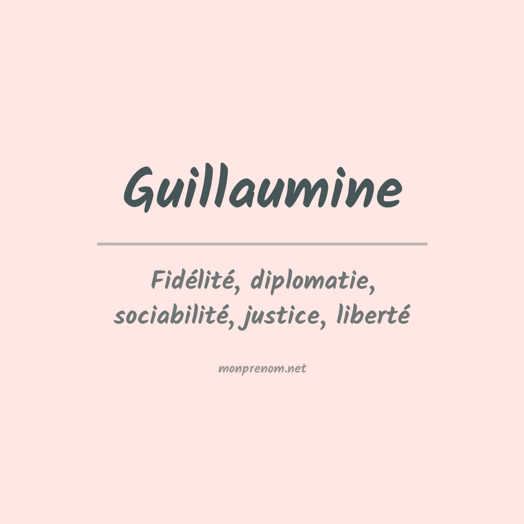 Signification du Prénom Guillaumine Signification du Prénom Guillaumine