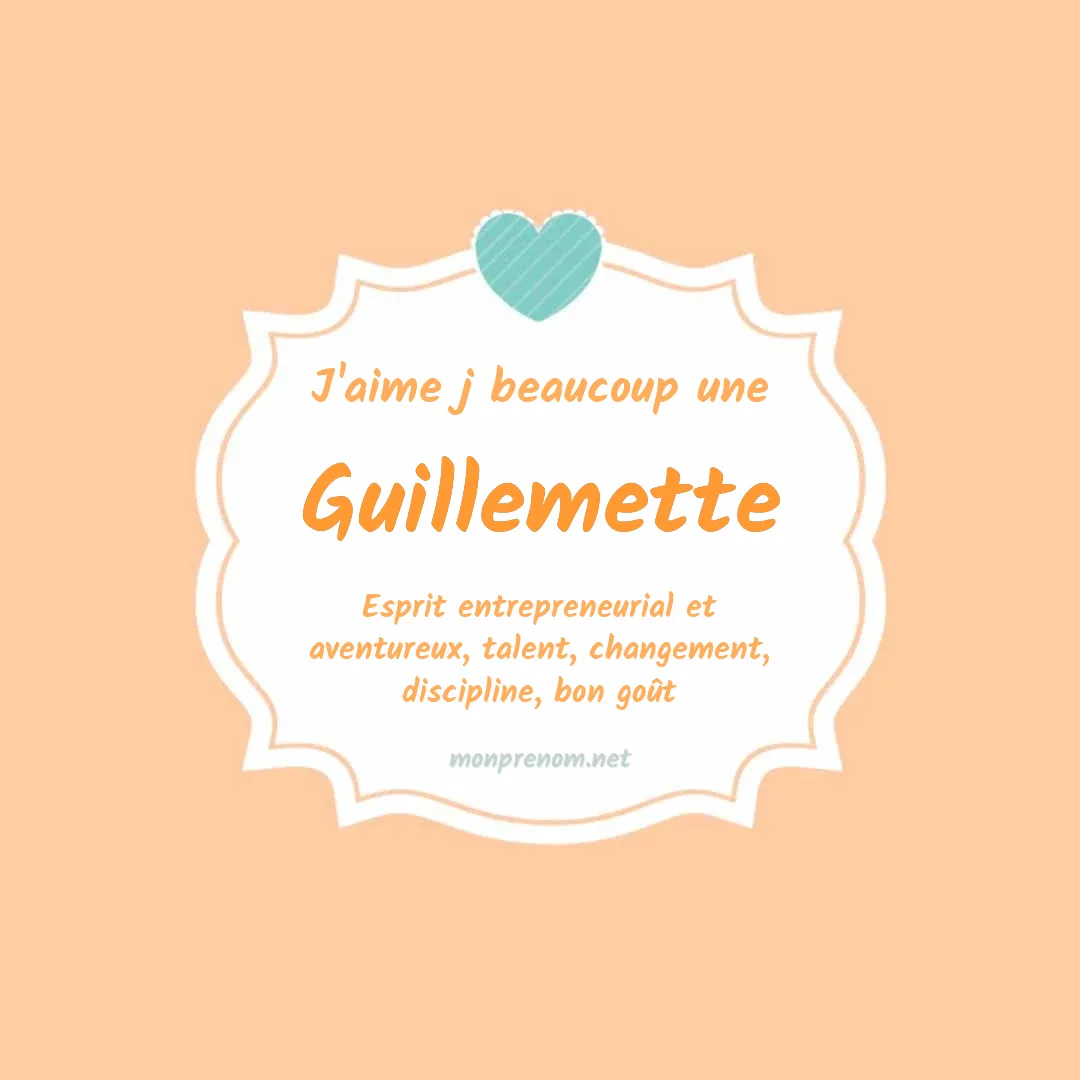 j'aime beaucoup Guillemette