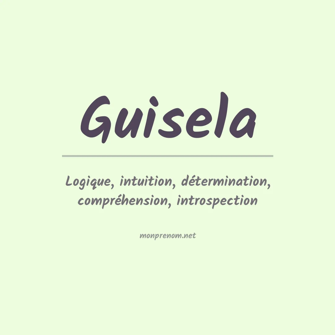 Signification du Prénom Guisela