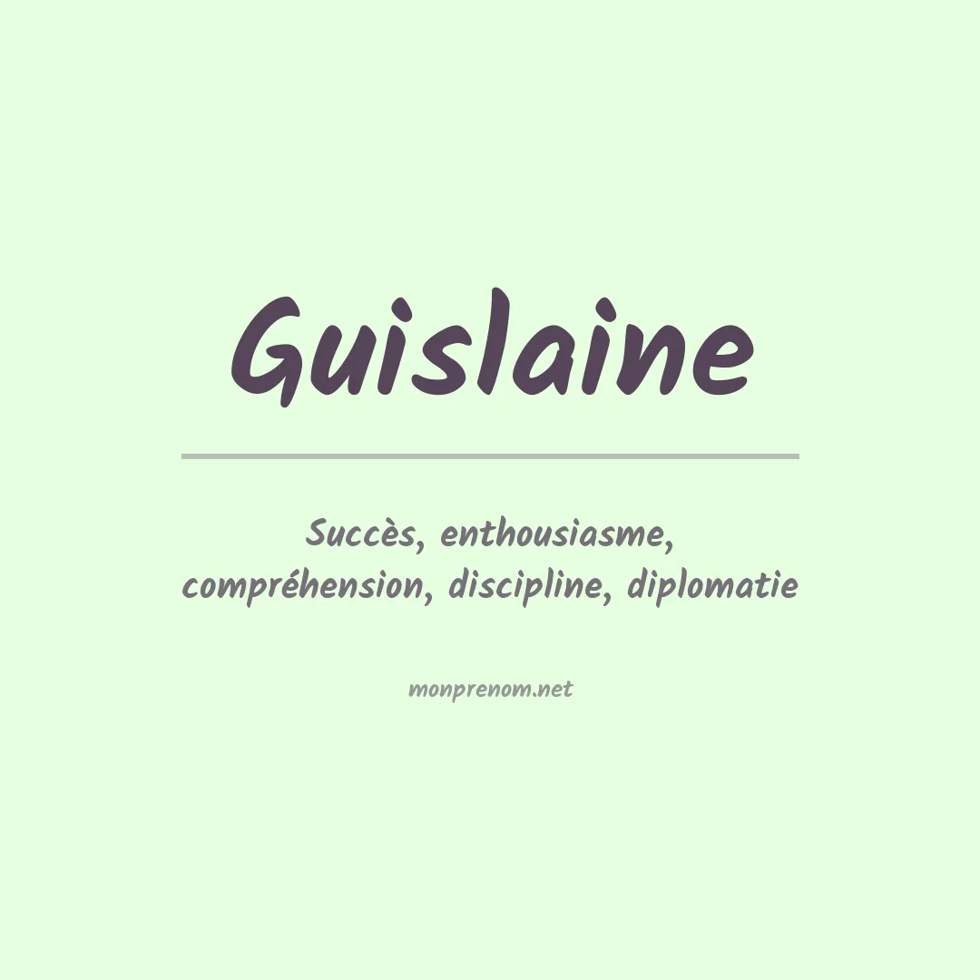 Signification du Prénom Guislaine Signification du Prénom Guislaine
