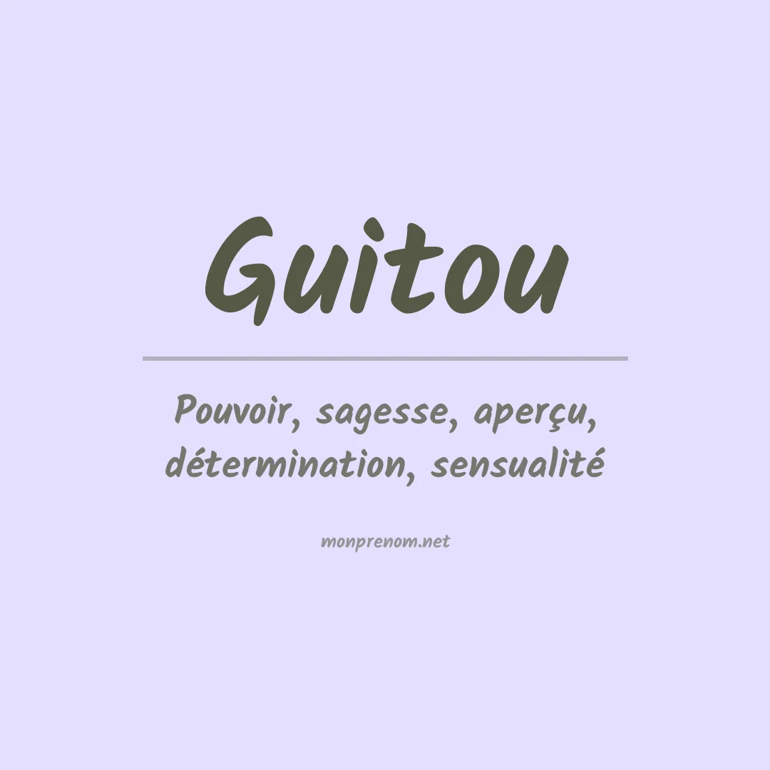 Signification du Prénom Guitou Signification du Prénom Guitou