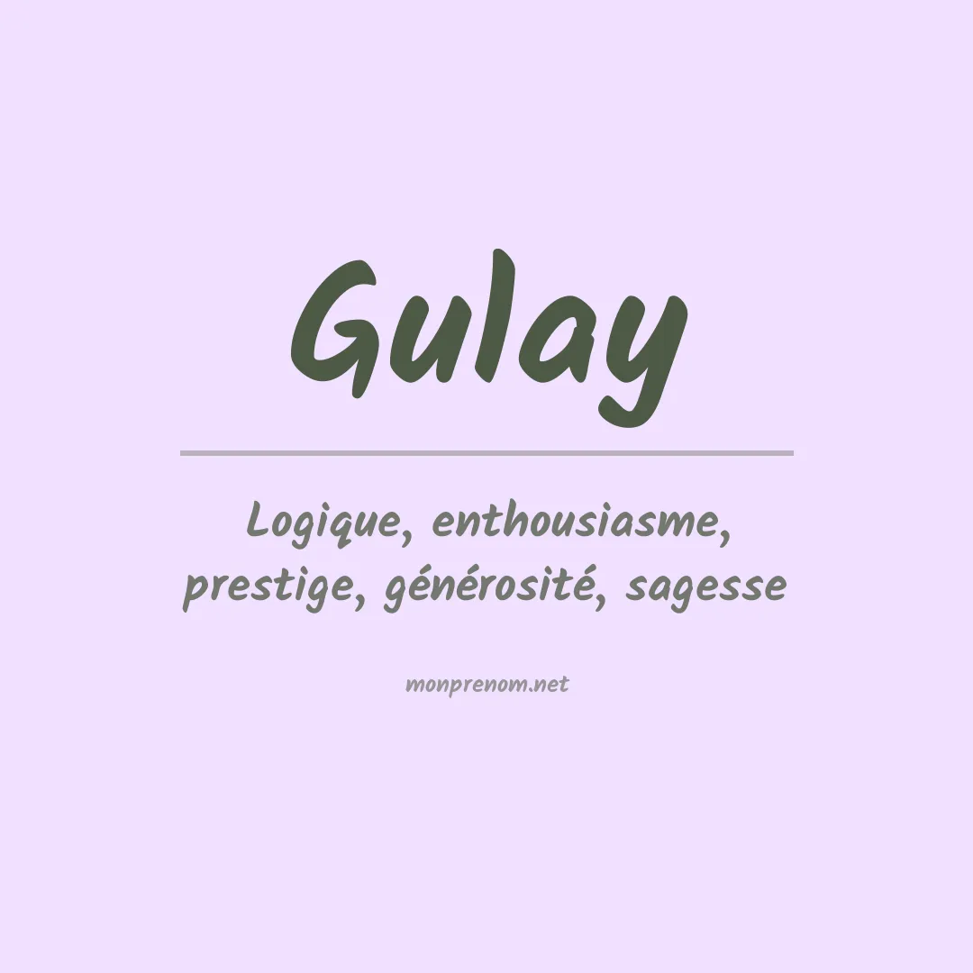 Signification du Prénom Gulay Signification du Prénom Gulay