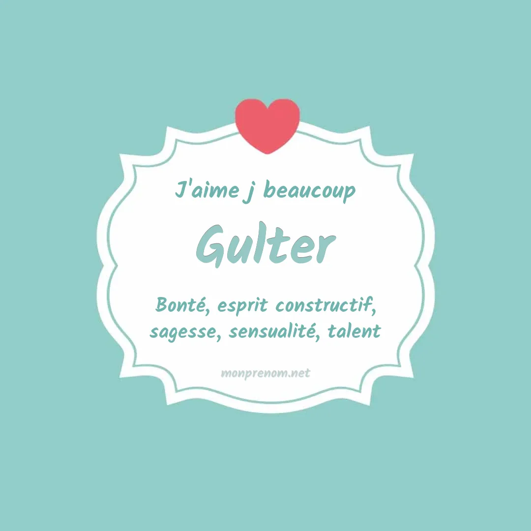 j'aime beaucoup Gulter