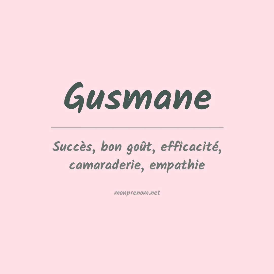 Signification du Prénom Gusmane