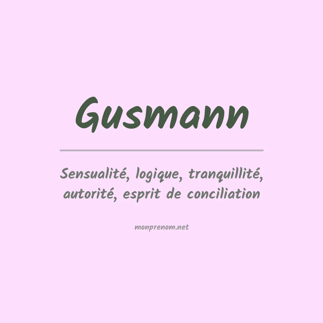 Signification du Prénom Gusmann Signification du Prénom Gusmann