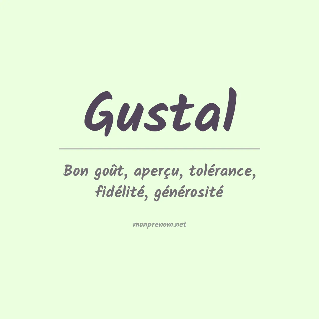 Signification du Prénom Gustal Signification du Prénom Gustal