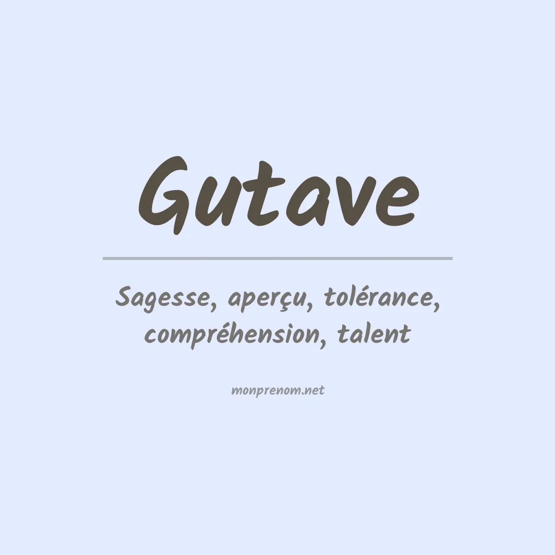 Signification du Prénom Gutave Signification du Prénom Gutave
