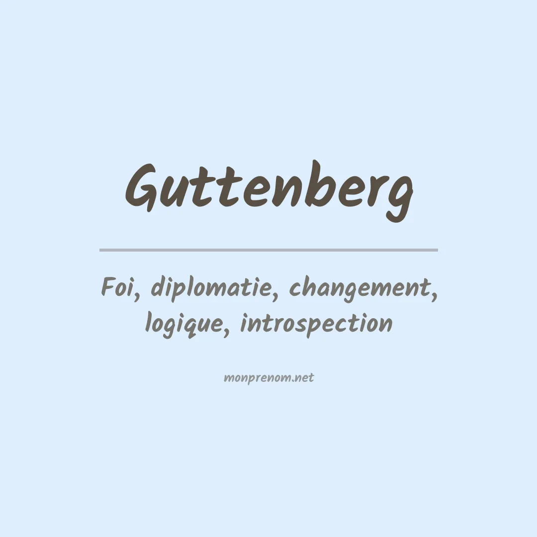 Signification du Prénom Guttenberg Signification du Prénom Guttenberg