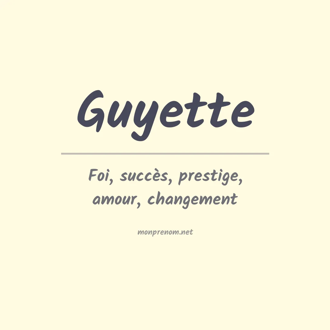 Signification du Prénom Guyette