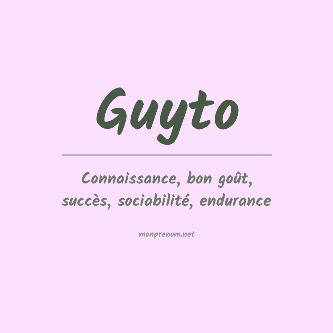 Signification du Prénom Guyto Signification du Prénom Guyto