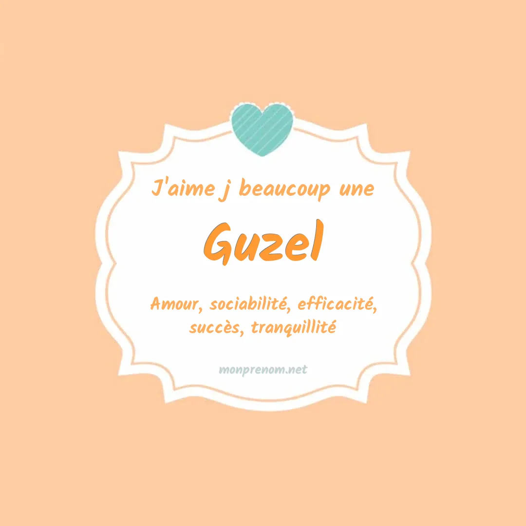 j'aime beaucoup Guzel
