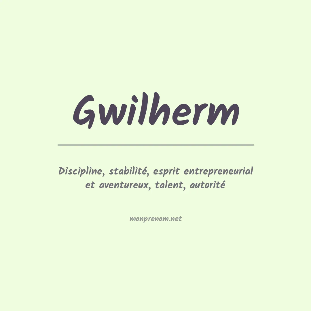 Signification du Prénom Gwilherm