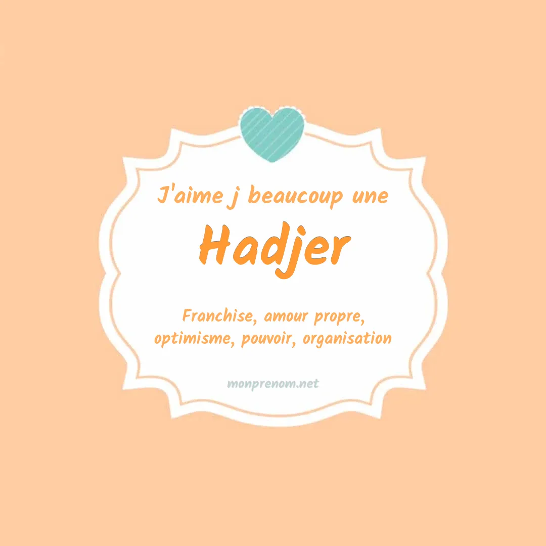 j'aime beaucoup Hadjer
