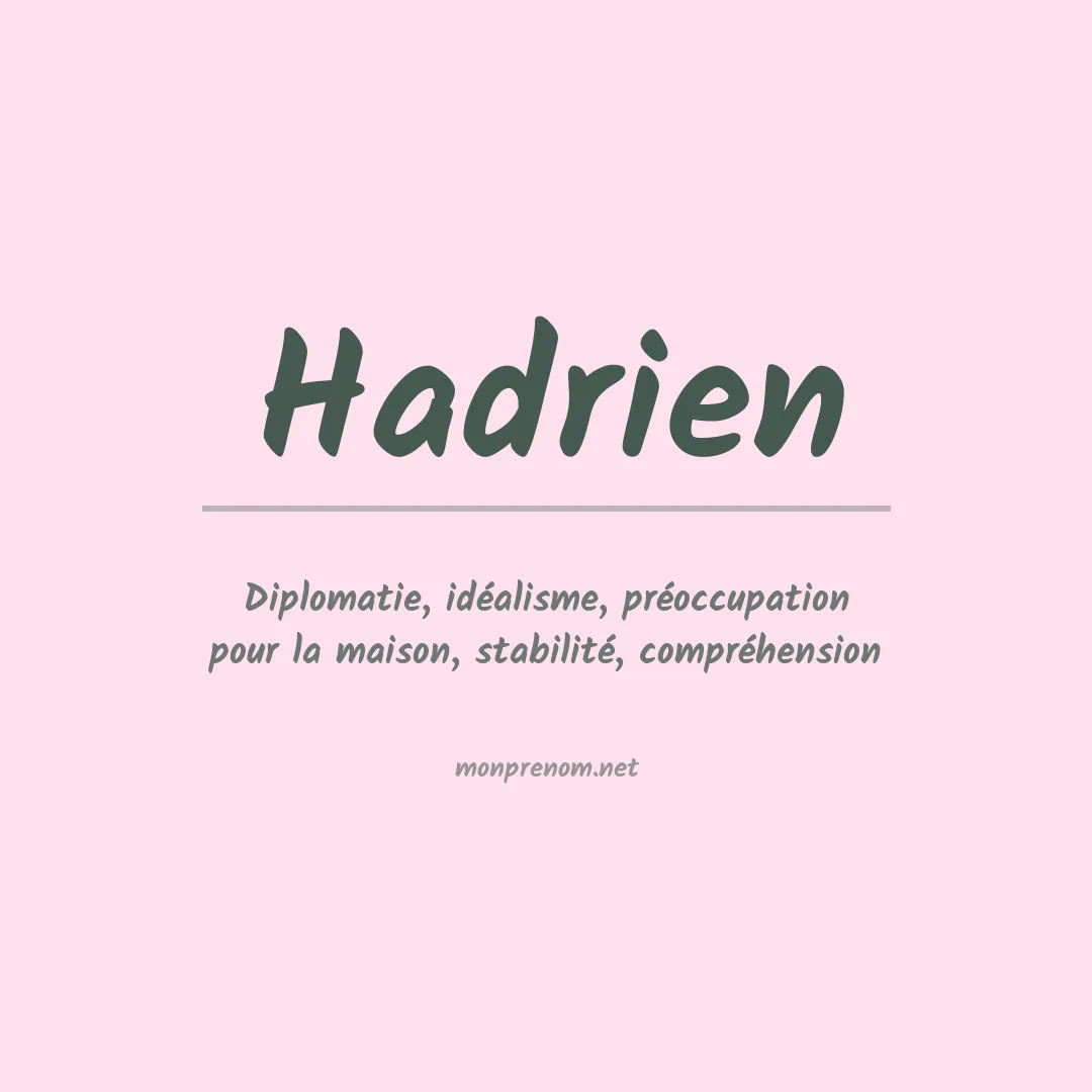 Signification du Prénom Hadrien Signification du Prénom Hadrien