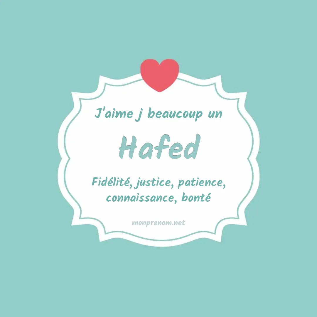 j'aime beaucoup Hafed