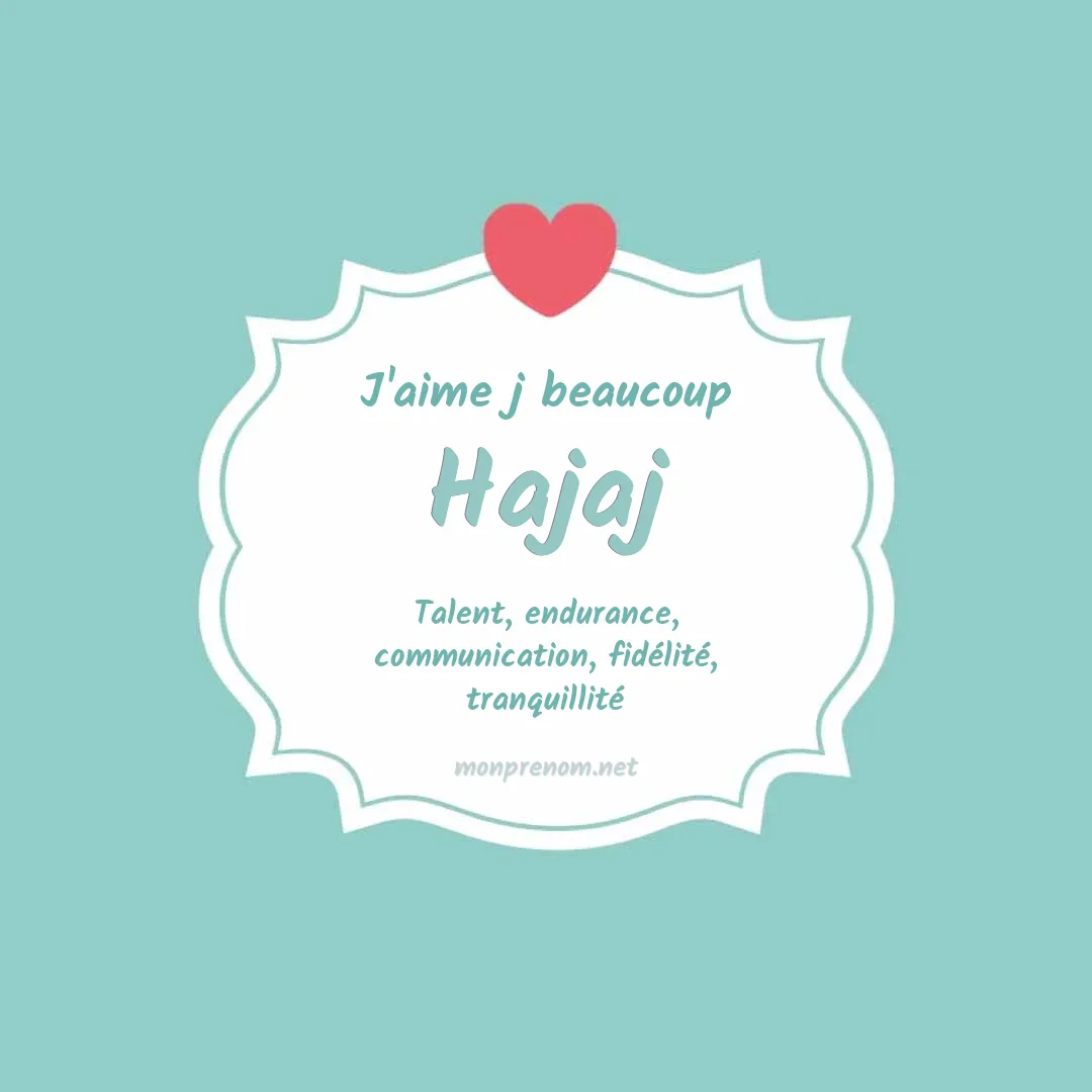 j'aime beaucoup Hajaj