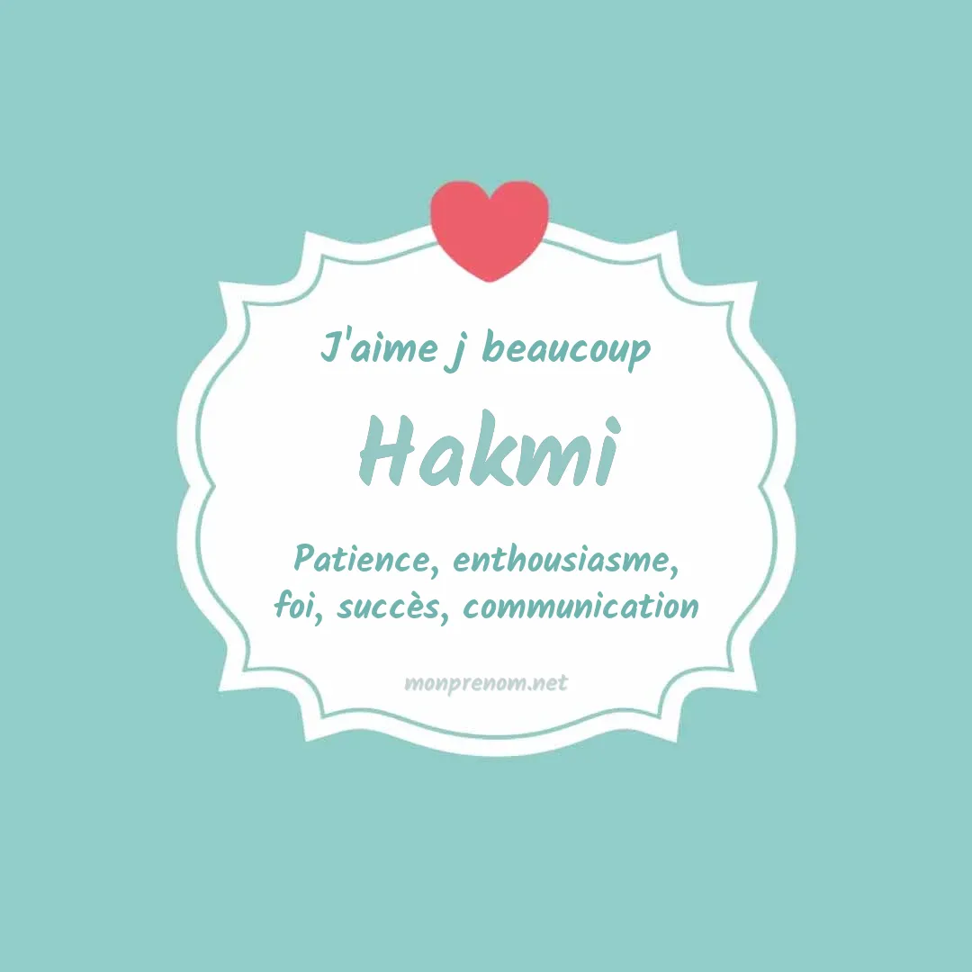 j'aime beaucoup Hakmi