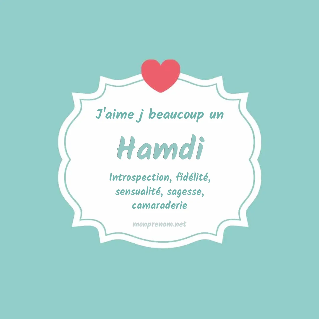 j'aime beaucoup Hamdi
