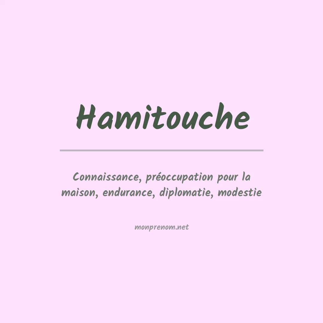 Signification du Prénom Hamitouche Signification du Prénom Hamitouche