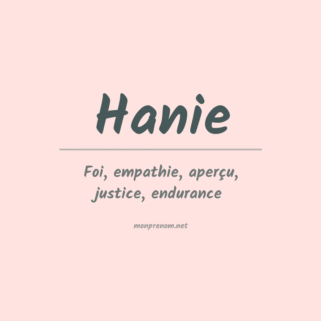 Signification du Prénom Hanie Signification du Prénom Hanie
