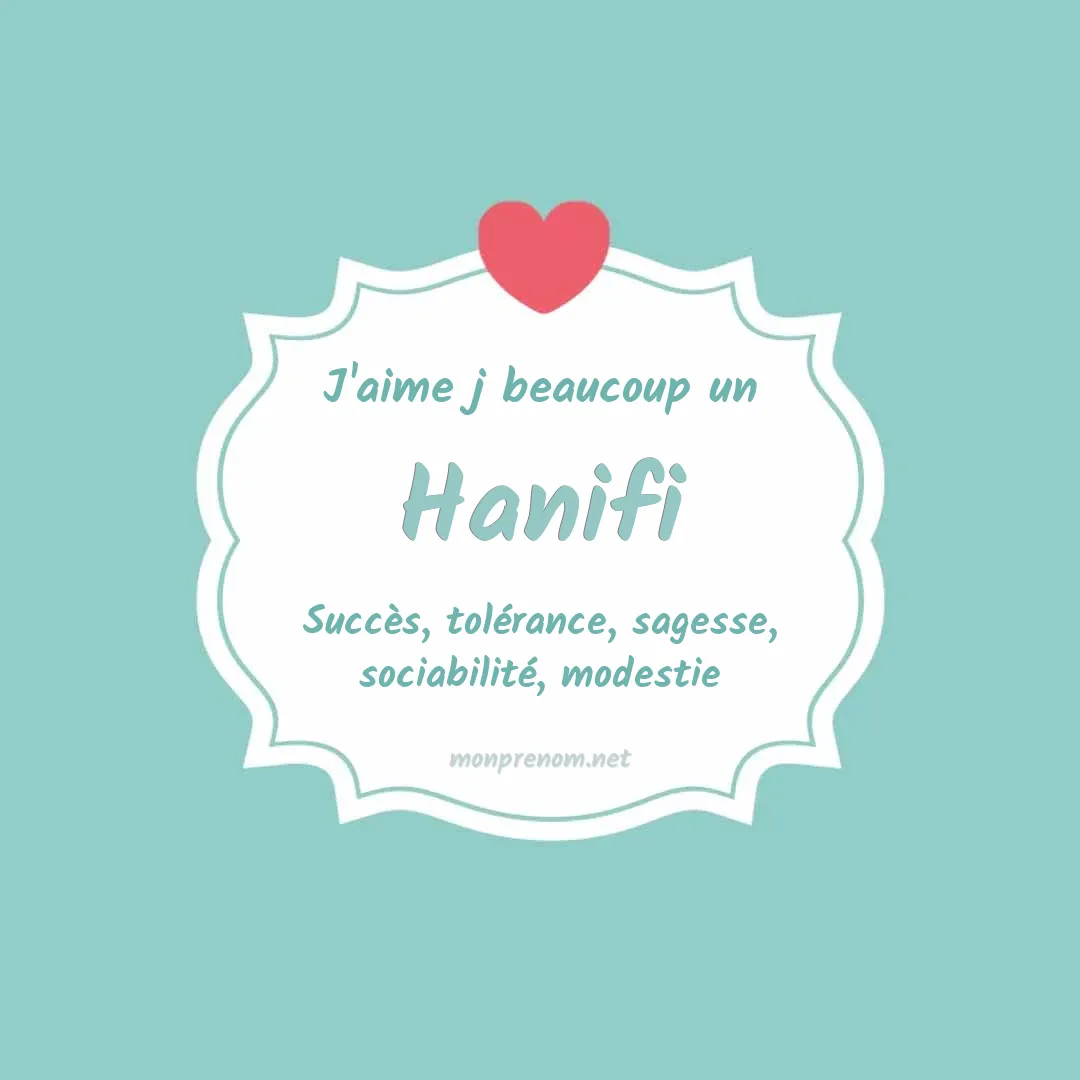 j'aime beaucoup Hanifi