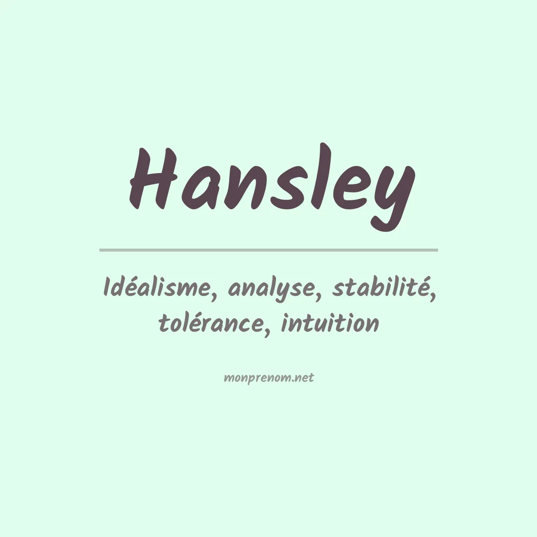 Signification du Prénom Hansley