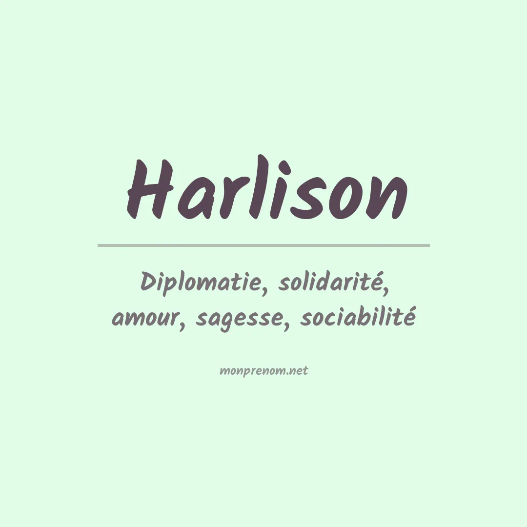 Signification du Prénom Harlison Signification du Prénom Harlison