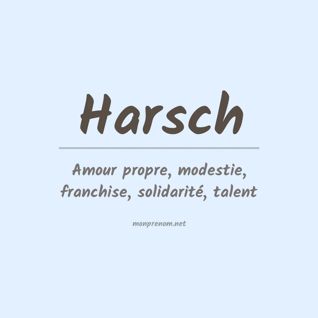 Signification du Prénom Harsch