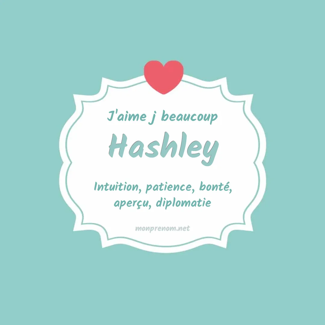 j'aime beaucoup Hashley