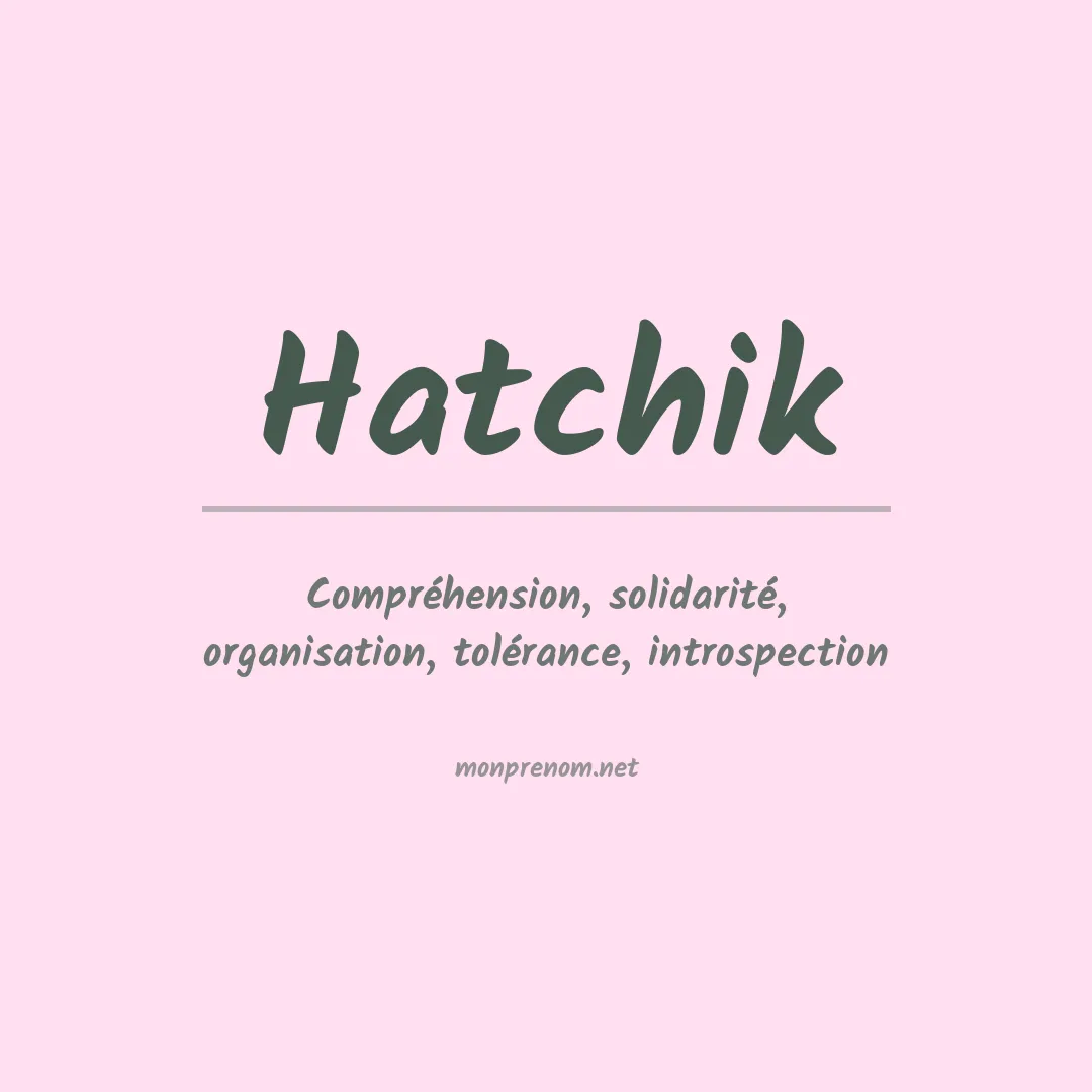 Signification du Prénom Hatchik Signification du Prénom Hatchik