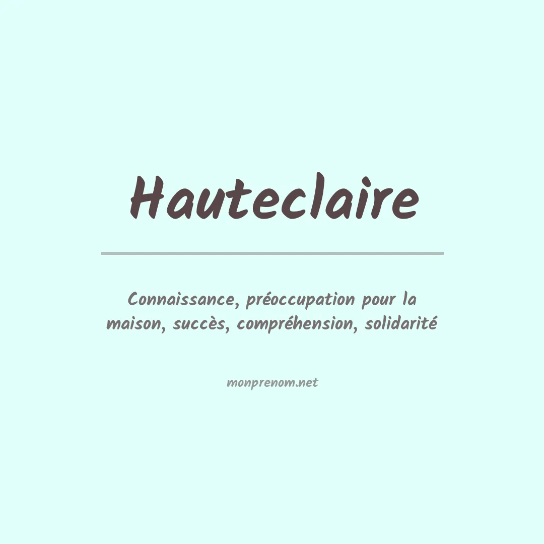 Signification du Prénom Hauteclaire Signification du Prénom Hauteclaire